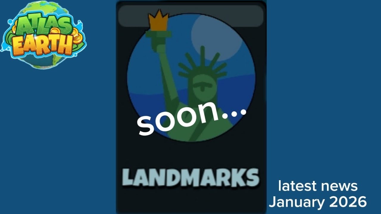 When is Landmarks Coming Out?? | Atlas Earth | Latest news in 2026