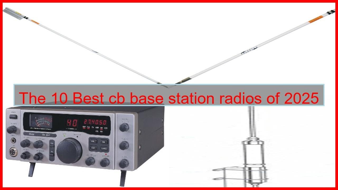 The 10 Best cb base station radios of 2025