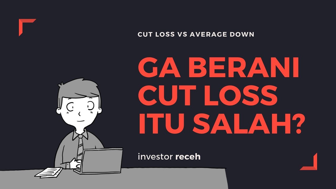 Saham | Jika Saham Turun Cut Loss atau Beli Lagi?
