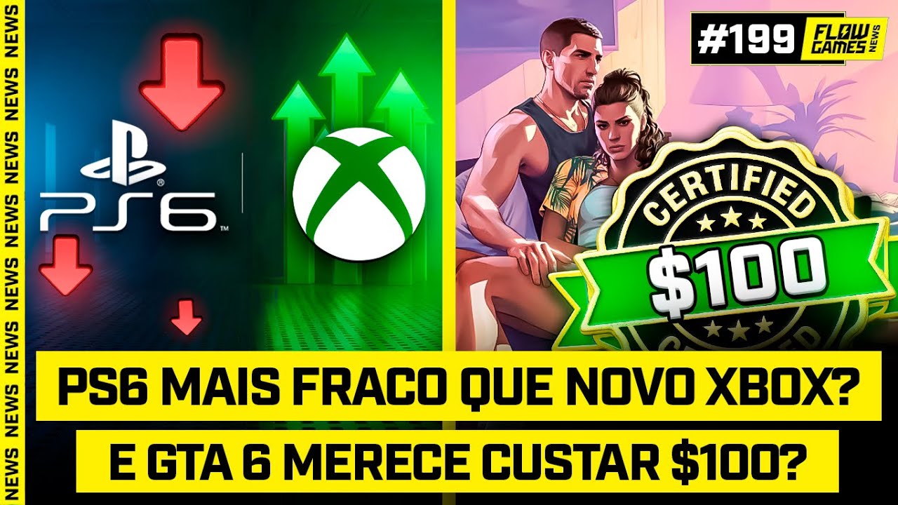 PS6 MAIS FRACO que o NOVO XBOX? E GTA 6 MERECE CUSTAR 100 D&Oacute;LARES? - #FGN #199