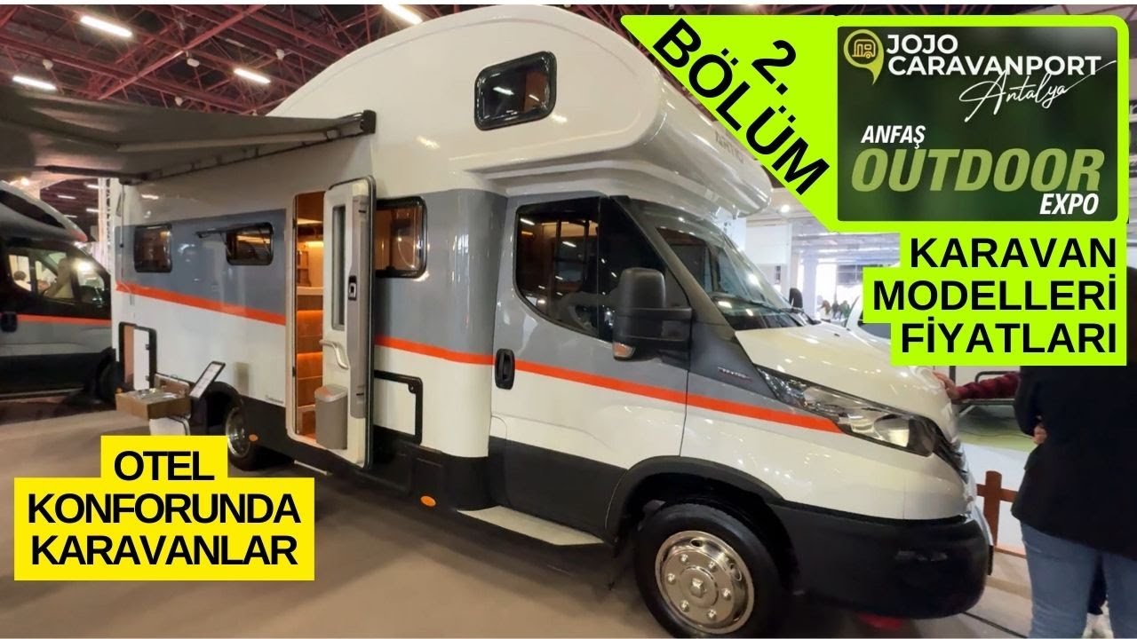 5 YILDIZLI OTEL KONFORUNDA KARAVANLAR - ANTALYA KARAVAN VE OUTDOOR FUARI - ÇEKME VE MOTOKARAVANLAR