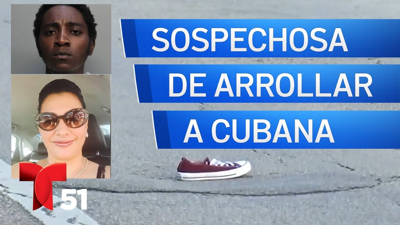 Arrestan a sospechosa de atropellar a cubana en Hialeah