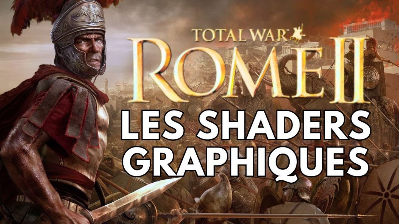 Comment améliorer les GRAPHISMES de ROME 2 VANILLA avec des SHADERS ?