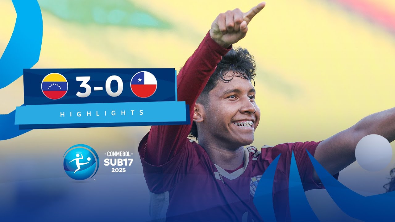 VENEZUELA vs. CHILE [3-0] | RESUMEN | CONMEBOL SUB17 | DECISI&Oacute;N TERCERO