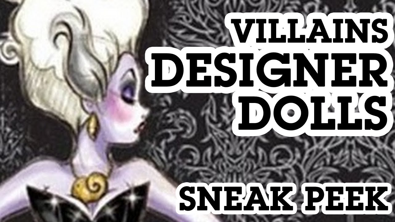 Disney Villains Designer Dolls Preview (and more Disney Consumer Products!)