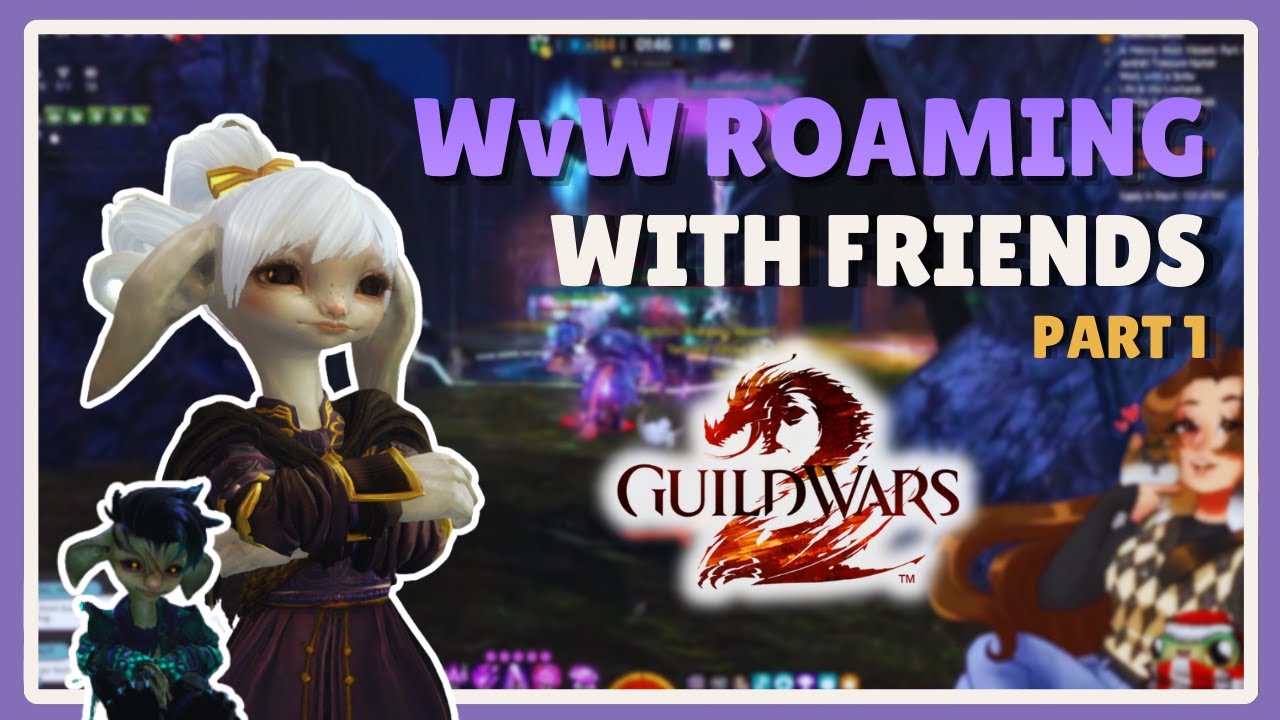 Cozy WvW Chaos with Friends | Guild Wars 2 | Part 1