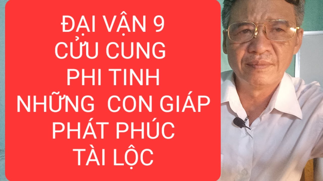 NHỮNG CON GIÁP. NGŨ HÀNH NÀO ĐẠI LỢI PHÁT PHÚ Ở ĐẠI VẬN 9 CỬU CUNH PHI TINH( PHONG THỦY TÂM LINH)