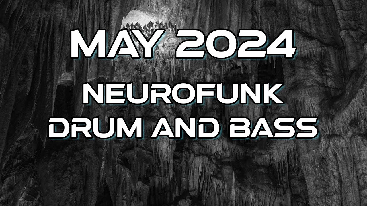 May 2024 Neurofunk Drum & Bass Mix | 57 Minutes of Fresh DnB Tracks