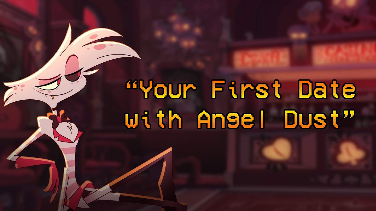 Your First Date with Angel Dust (Listener x Angel)