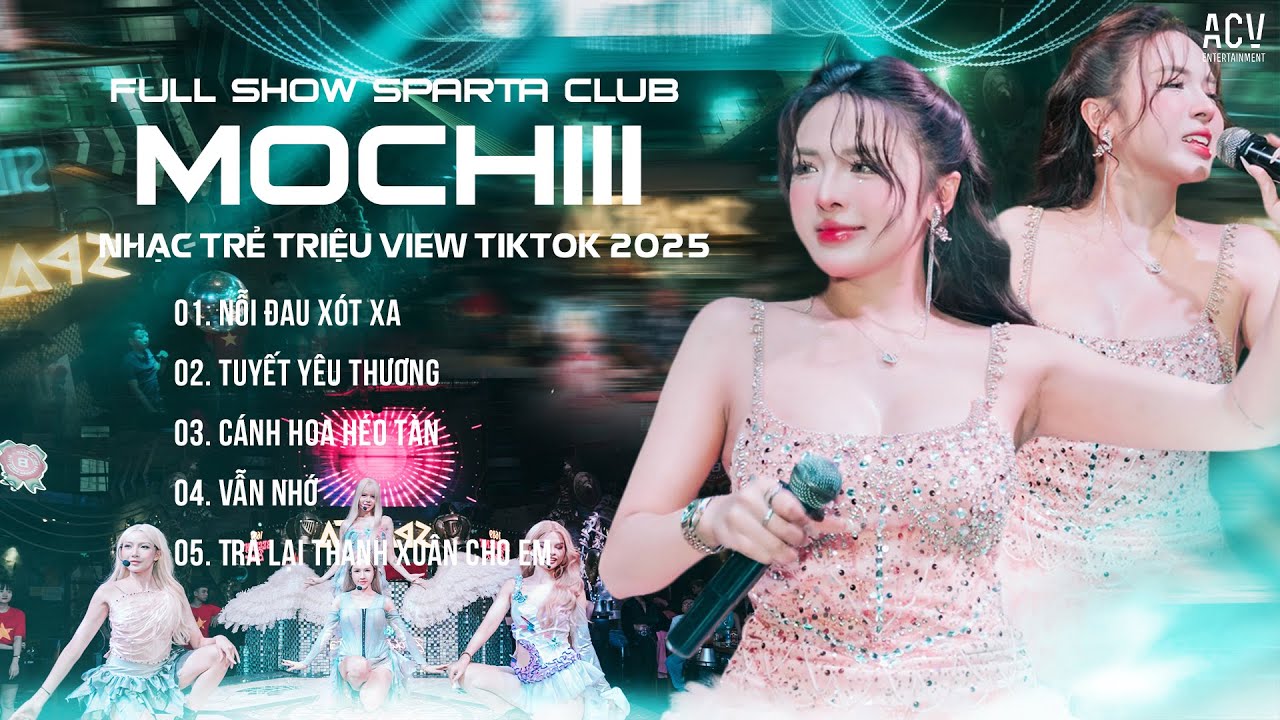 FULL SHOW SPARTA CLUB - MOCHIII QUẨY CỰC CHÁY VỚI NHỮNG BẢN HIT TRIỆU VIEW HOT NHẤT TIKTOK 2025