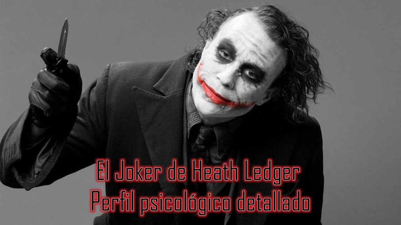 El Joker de Heath Ledger - Perfil psicológico detallado