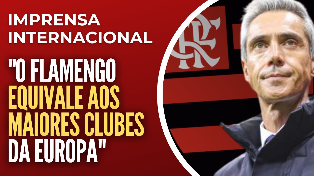 GRINGOS EXALTAM GRANDEZA DO FLAMENGO APÓS CHEGADA DE PAULO SOUSA