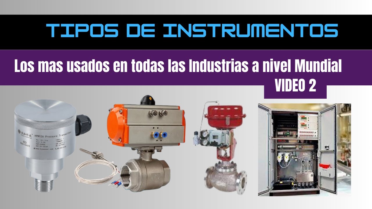 💎 Conoce los TIPOS DE INSTRUMENTOS mas usados para medir y Control de Variables de Proceso - PARTE 2