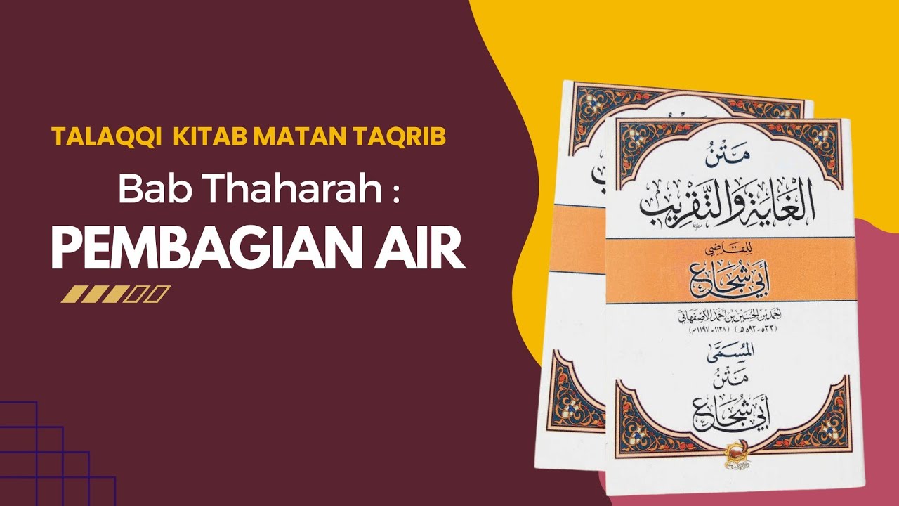 Matan Ghayah wa Taqrib : Bab Thaharah Lengkap: Pembagian Air | Ustadz Abdullah Haidir, Lc