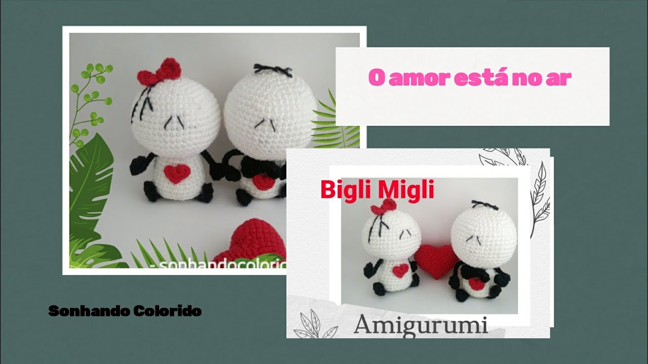 Bigli Migli Amigurumi #Biglimigliapaixonado #croche