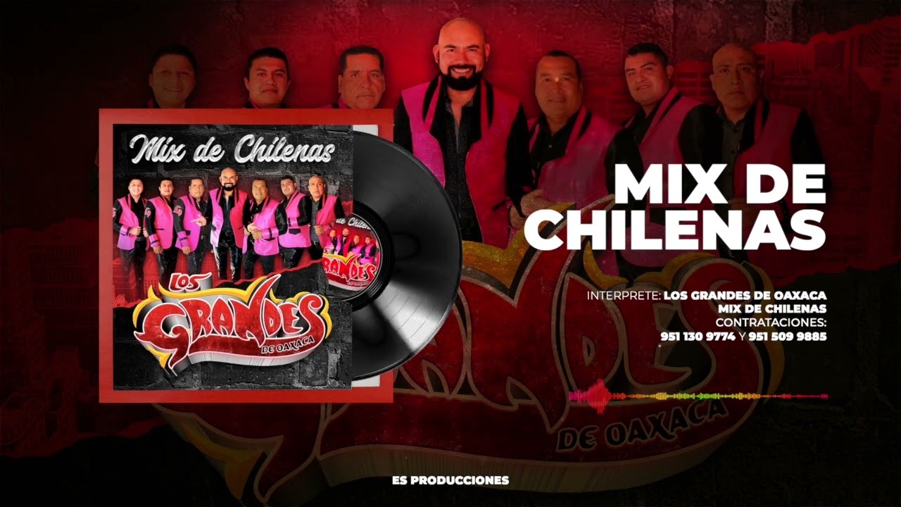 Mix de chilenas - los Grandes de oaxaca