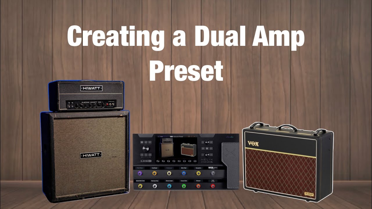 Creating a Dual Amp Preset on the Helix Stadium