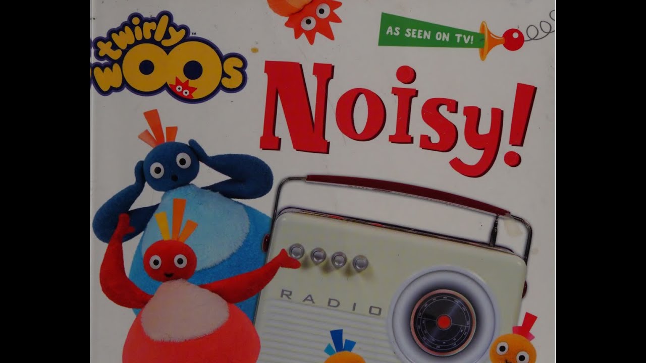 Twirlywoos- Noisy- Read Along Audio