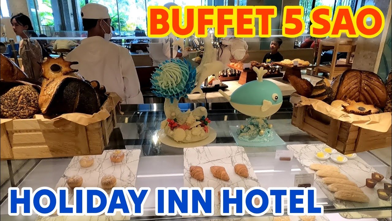Review Buffet Sáng Hotel 5 Sao HOLIDAY INN HỒ TRÀM Thuộc Tập Đoàn InterContinental Hotels Group