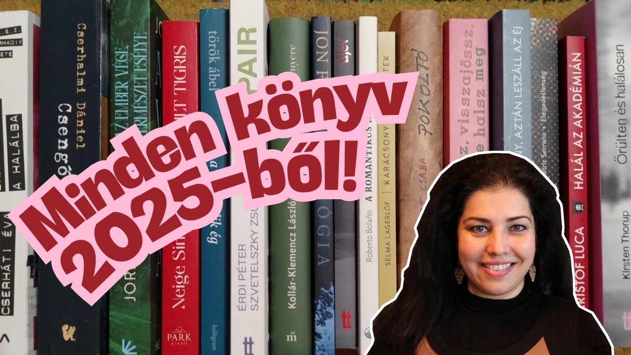 Az &Ouml;SSZES k&ouml;nyv, amit id&eacute;n olvastam (2025) | Nagy &eacute;ves k&ouml;nyvmutogat&aacute;s 70+ k&ouml;nyvvel