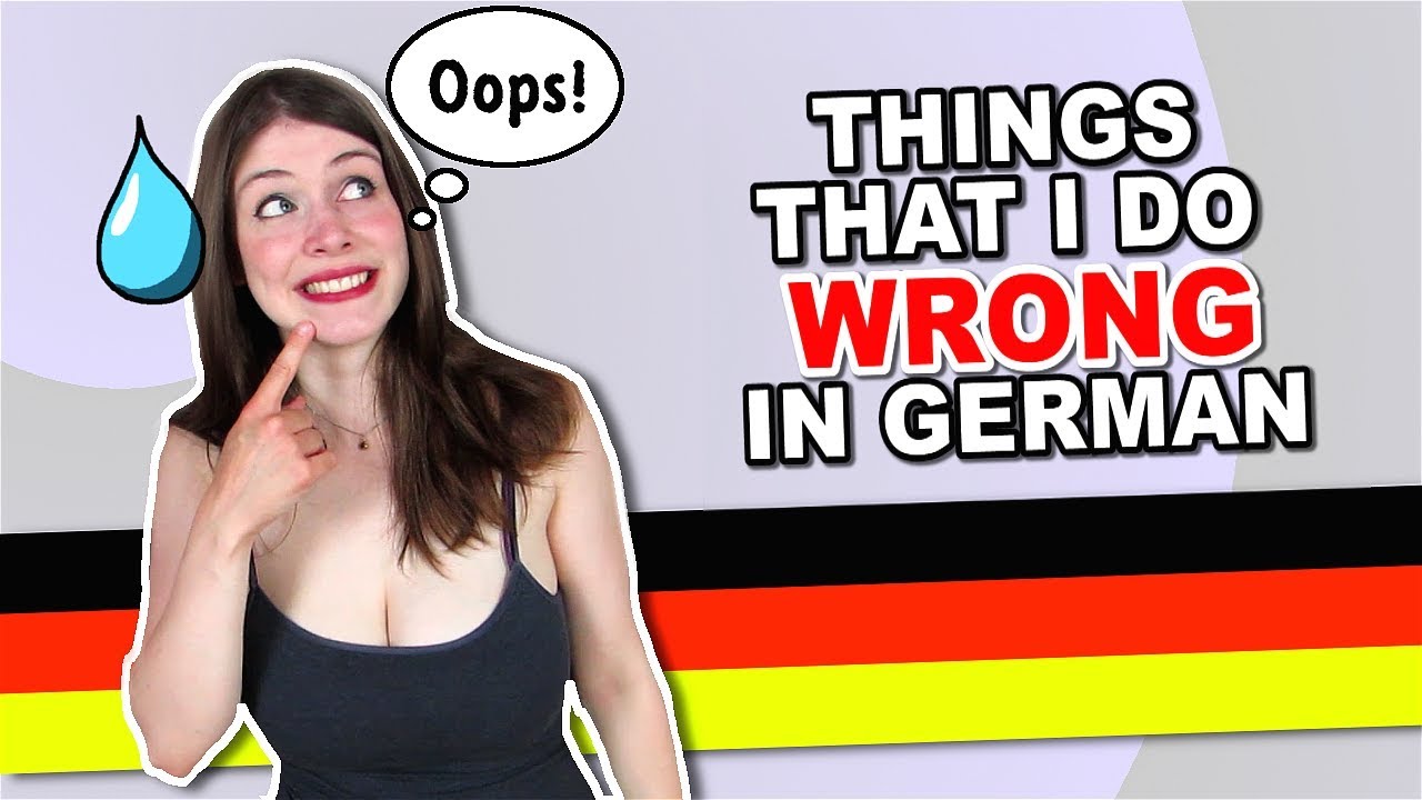 Things that I do WRONG in German