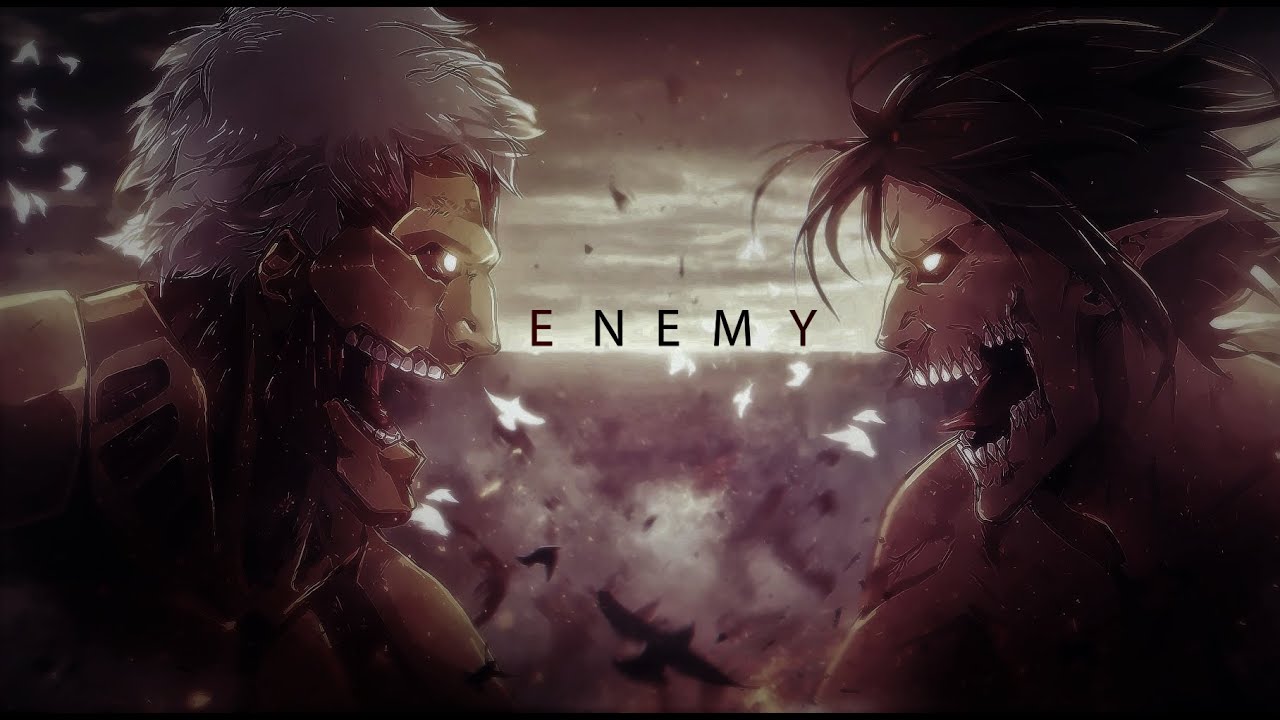 Reiner / Eren - Attack On Titan [ AMV ] - Enemy