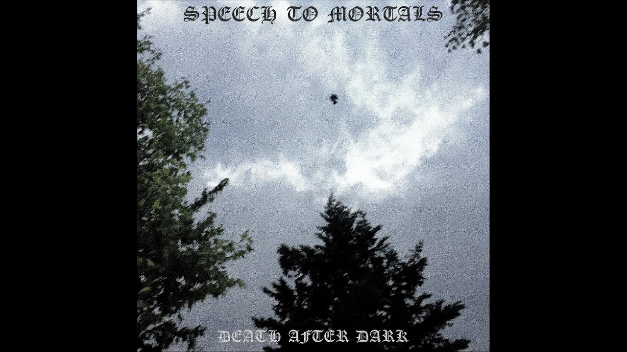 Speech to Mortals - Death After Dark (Full Album)