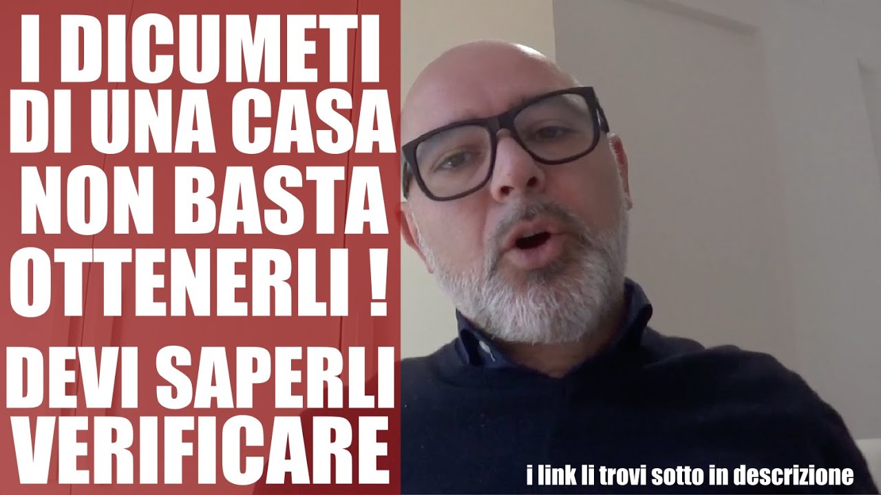 La documentazione di una casa! Non basta riuscire ad ottenerla, occorre anche saperla verificare!