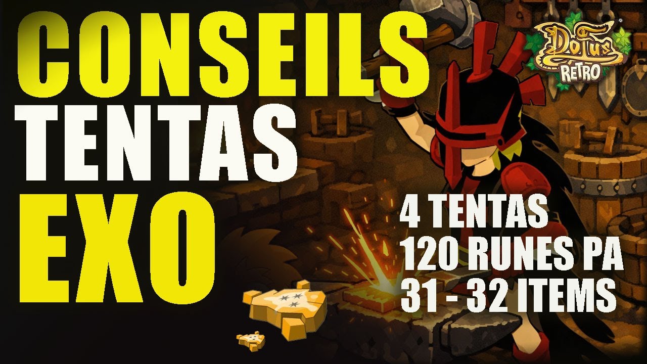 CONSEILS TENTA EXO - 120 RUNES GA PA EN 4 SEANCES, VERDICT [ DOFUS RETRO | EXO | EP. 1 ]