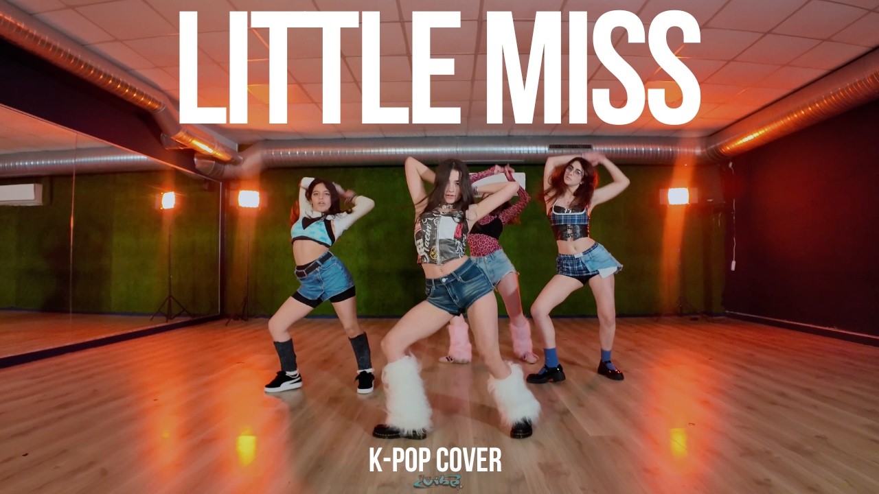 [KPOP COVER] GIRLSET 'Little Miss' | Dance Cover by Kibe from Spain | THE VIBE