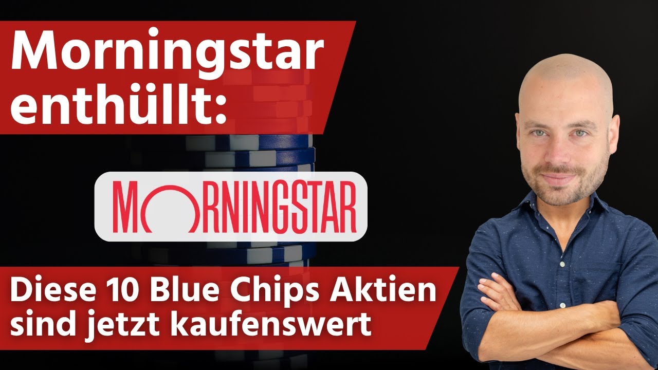 Morningstar enth&uuml;llt: Diese 10 Blue Chips Aktien sind kaufenswert
