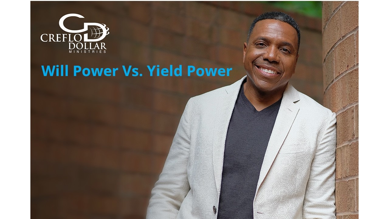 Will Power Vs  Yield Power