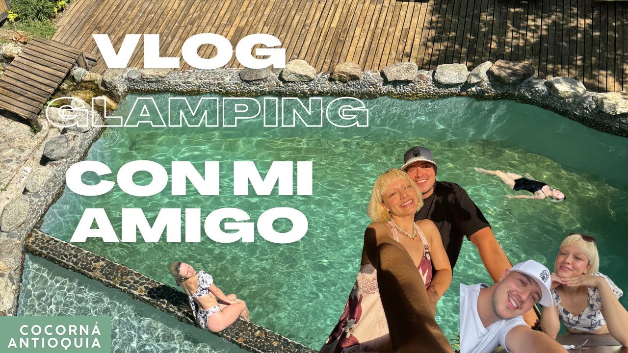 Glamping con mi AMIGO 🍃Ecohotel tierra de agua 📍Antioquia Colombia 🇨🇴