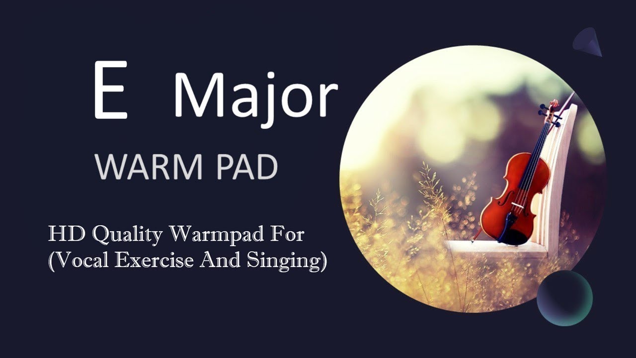 E Major warm pad 1 hour HD  warm pad For singing and vocal warm up