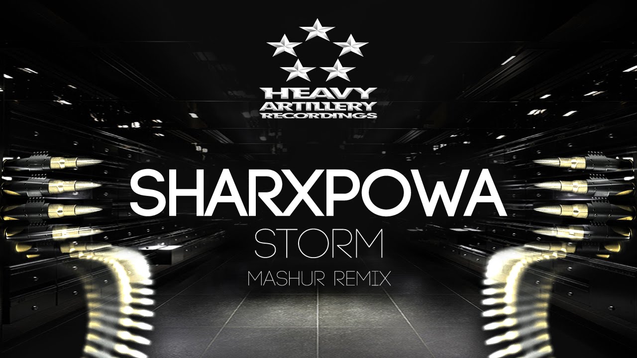 [Trap] Sharxpowa - Storm (Mashur Remix) [Heavy Artillery Recordings]