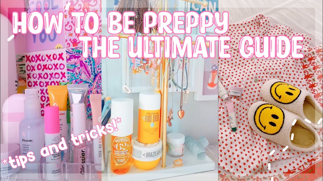 HOW TO BE PREPPY 🛍🌴🌵 the ultimate guide! *with tips and tricks* 
