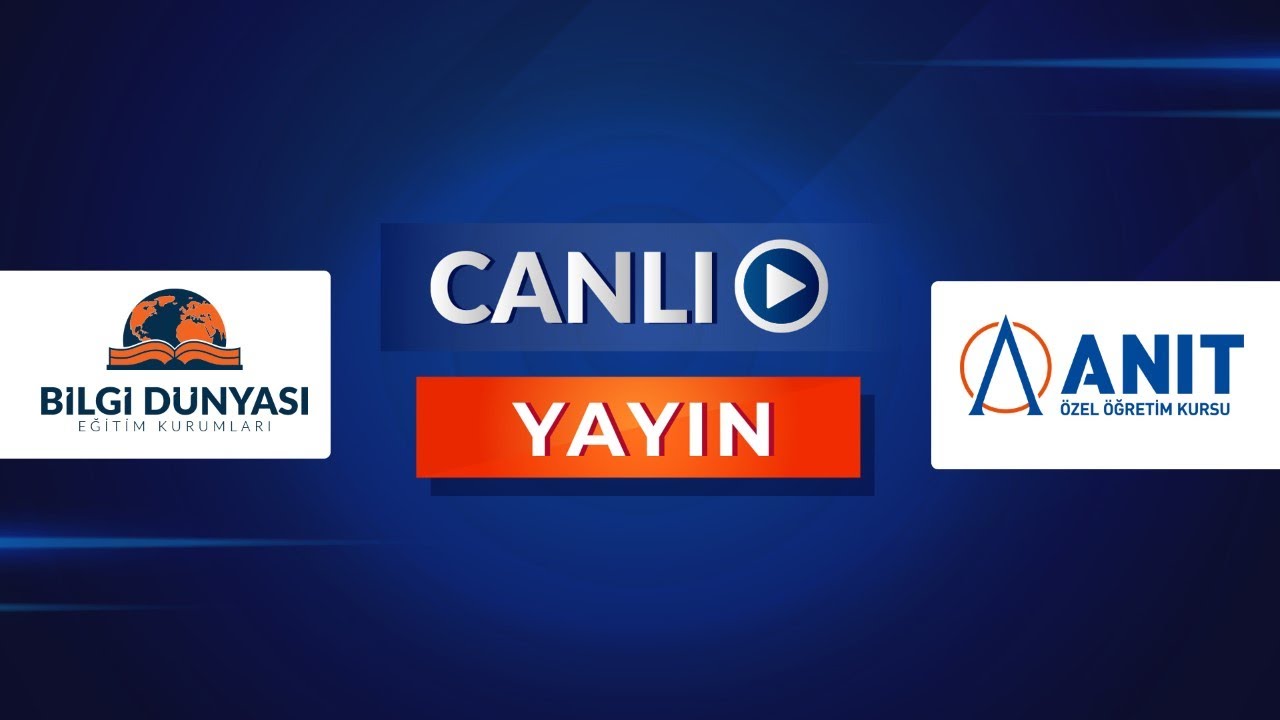 Anıt Özel Öğretim Kursu - Bilgi Dünyası 15.05.2020 Ortak Yayını /YKS ve LGS DERSLERİ/