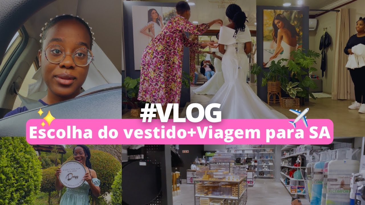 DIÁRIO DA DESCOMPLICADA | Escolha do vestido de noiva+viagem para SA