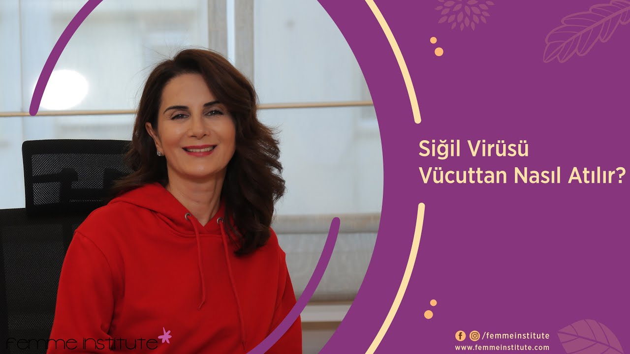 Op. Dr Egemen Koyuncu , Siğil Virüsü Vücuttan Nasıl Atılır?