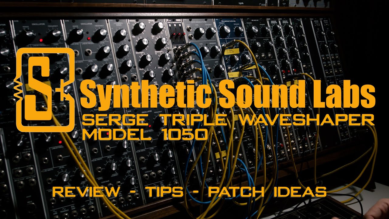 Synthetic Sound Labs Serge Triple Waveshaper // Review // Patch Examples // Tips
