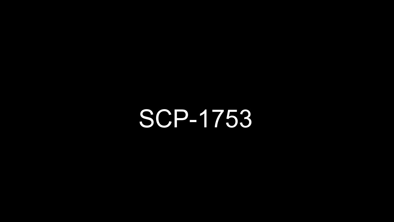 SCP-1753 - Vertigo | Reading