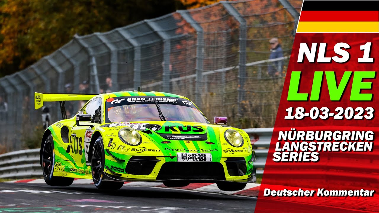 LIVE: N&uuml;rburgring NLS 1 SAISON START | 🇩🇪 68. ADAC Westfalenfahrt - Langstrecken Serie 2023