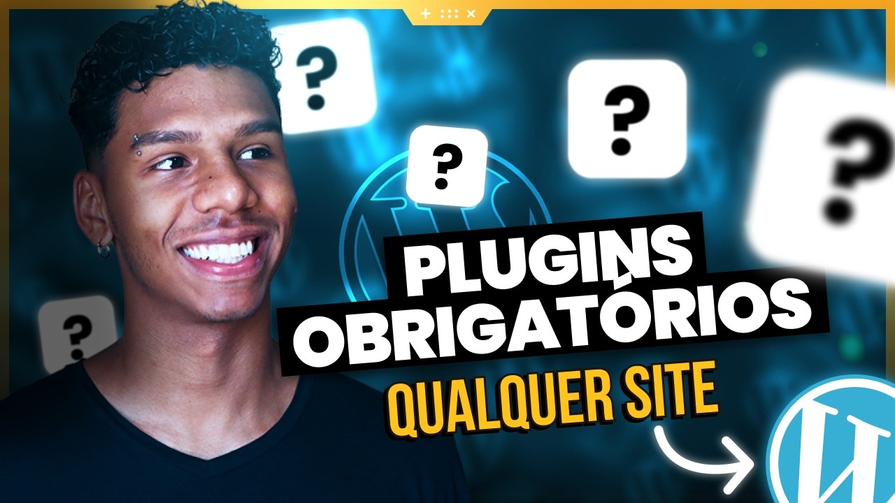 Os 11 PLUGINS OBRIGAT&Oacute;RIOS para qualquer site Wordpress!