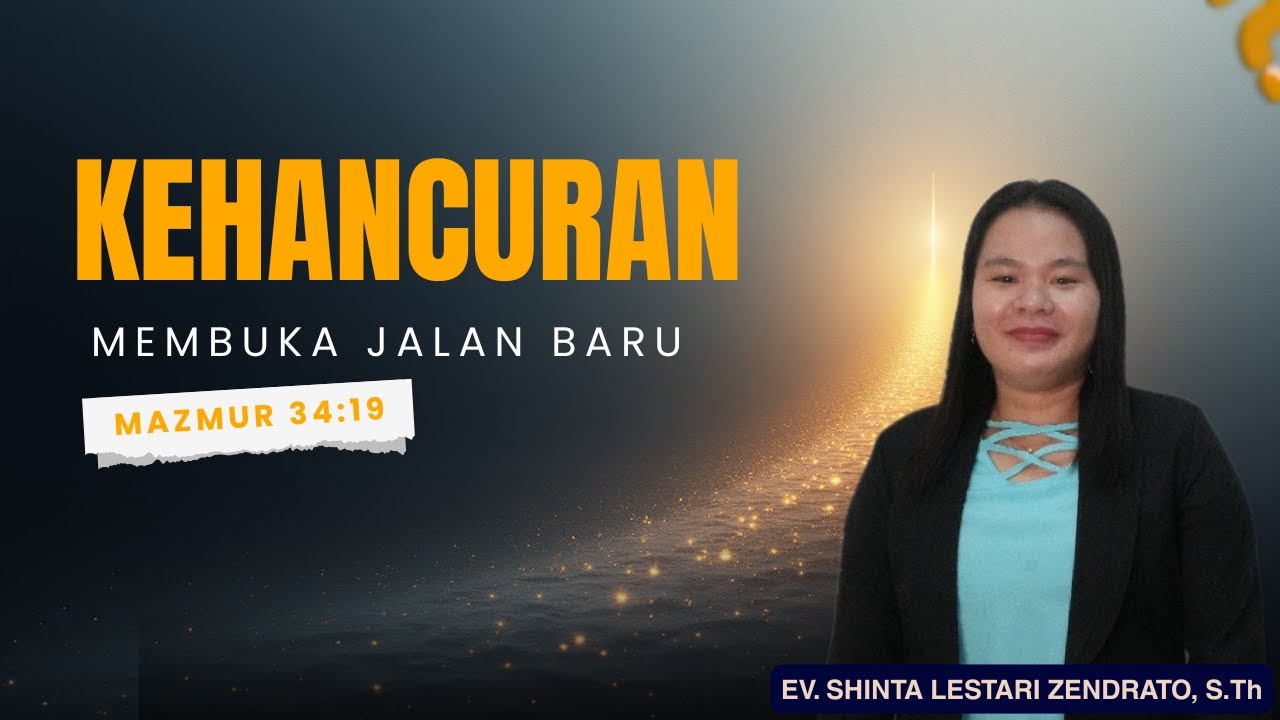 KEHANCURAN MEMBUKA JALAN BARU || MAZMUR 34:19 || EV. SHINTA LESTARI ZENDRATO, S.Th