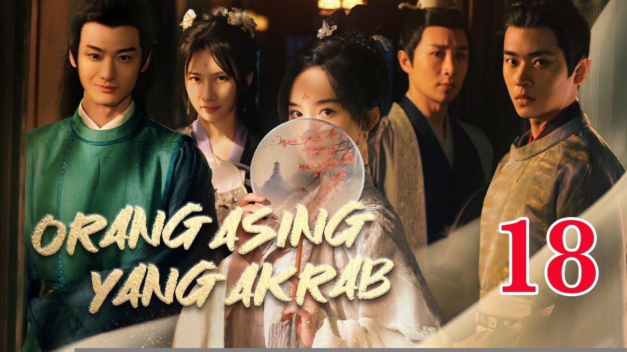 【Kisah Cinta Romantis】 Orang asing yang akrab 18｜A Familiar Stranger 18