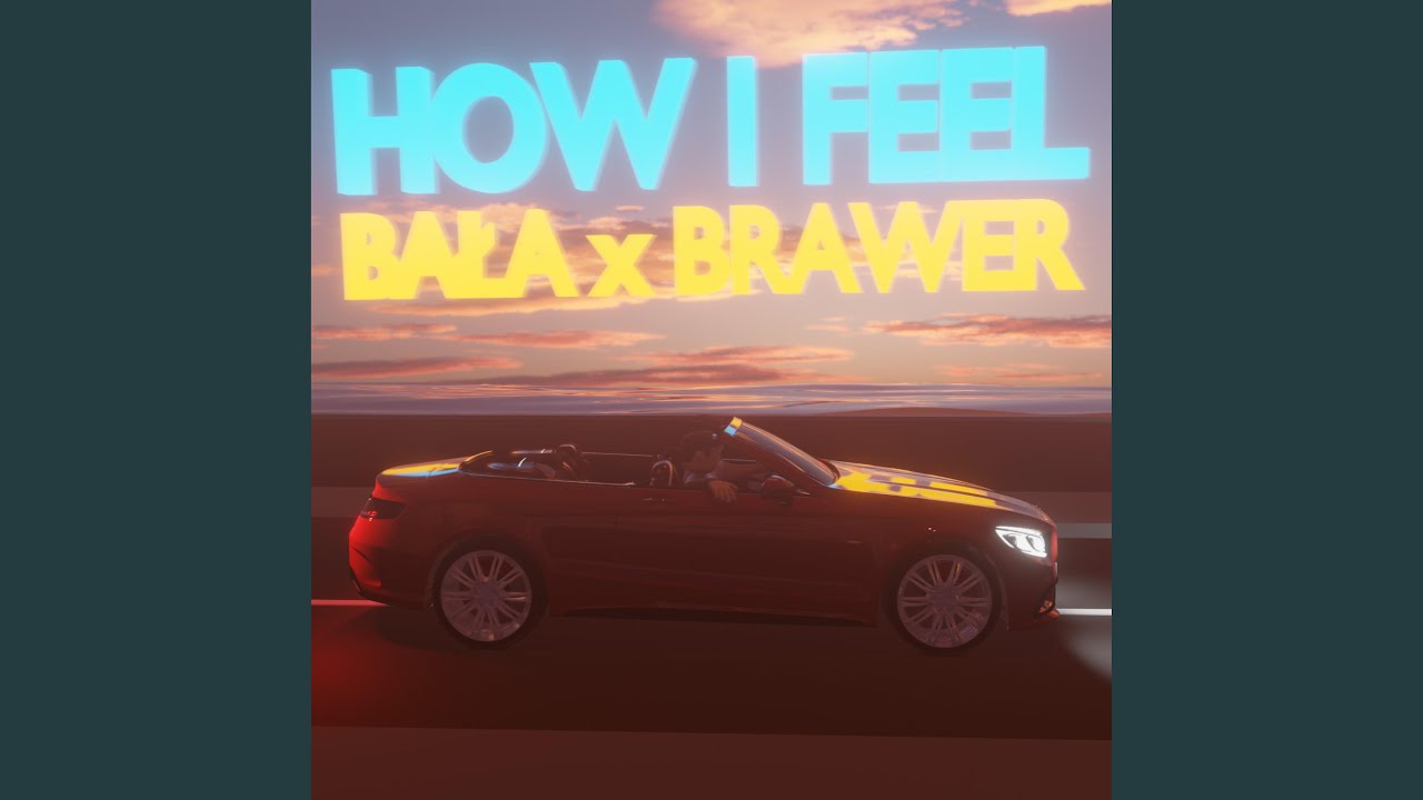 How I Feel (feat. Brawer)