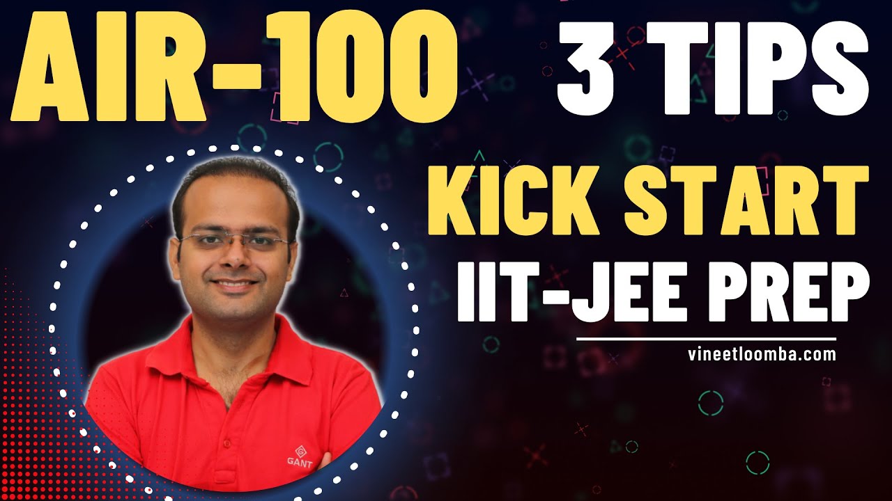 3 Tips to Kickstart your JEE Preparation
