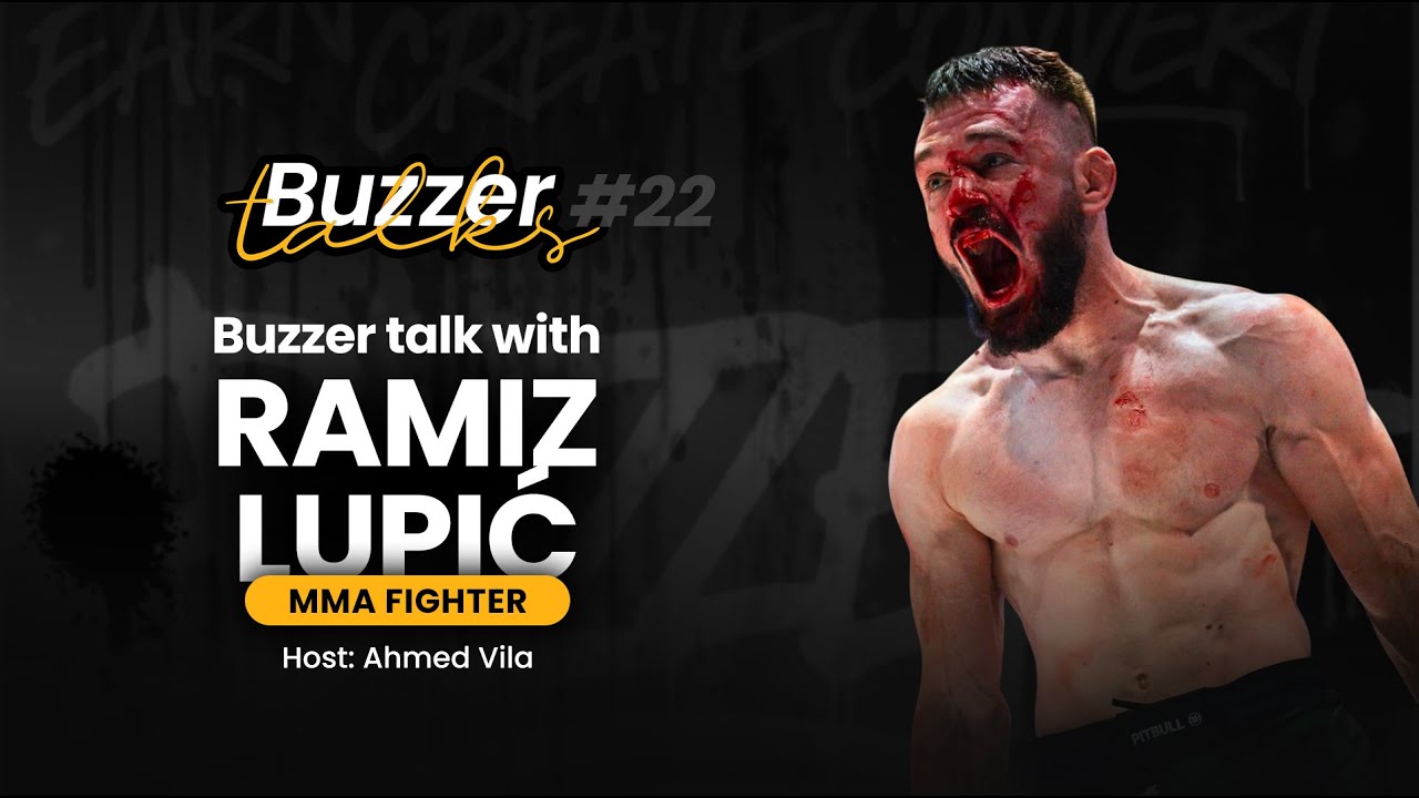 Buzzer Talks #22 | Ramiz Lupić on His Last Fight & Training Journey