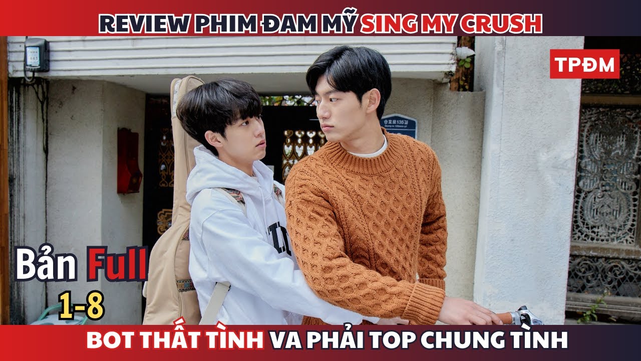Review Phim Đam Mỹ Hàn Quốc: Truy Phong| Sing My Crush