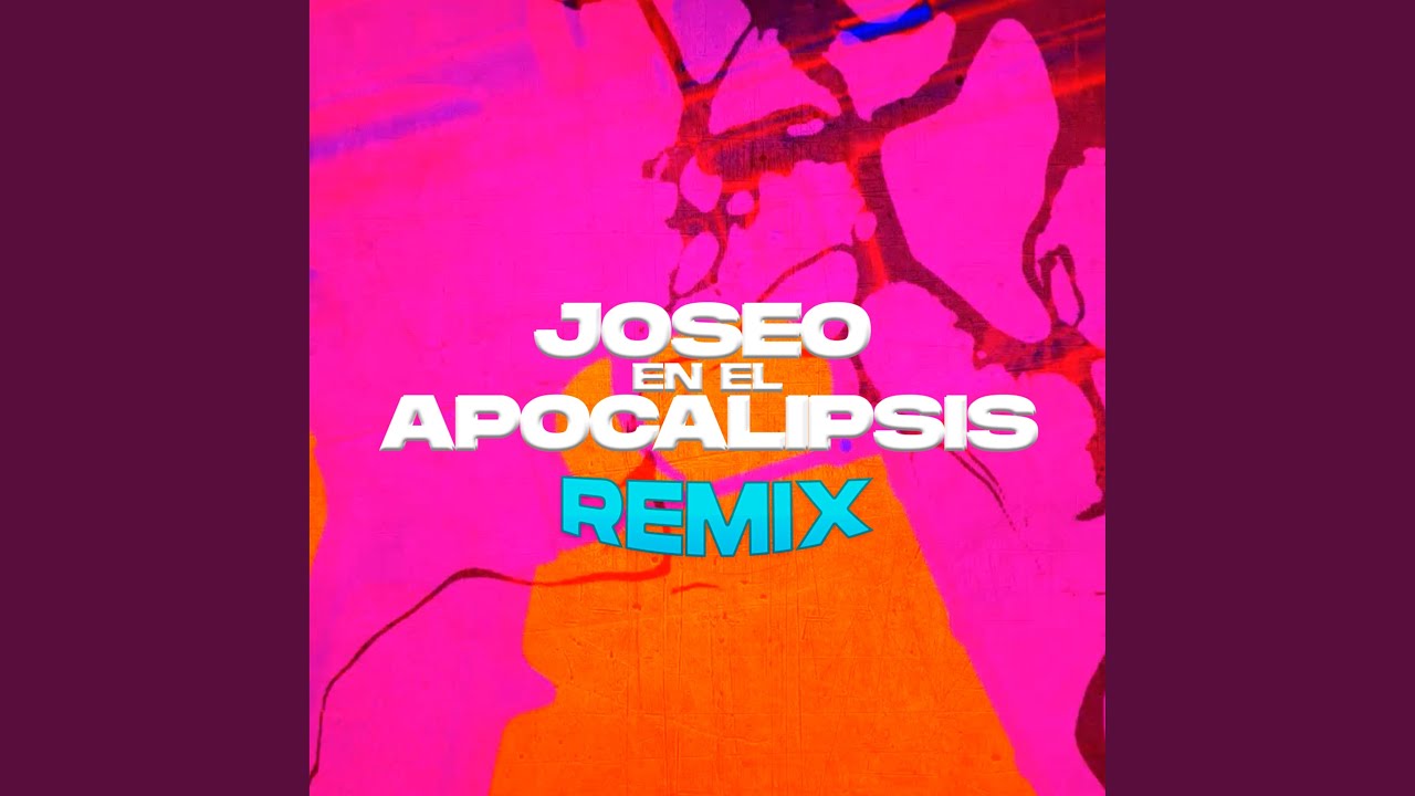 Joseo en el Apocalipsis (Remix)